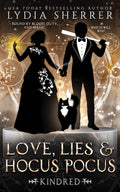 Love, Lies, and Hocus Pocus Kindred (A Lily Singer Cozy Fantasy Adventure) by Lydia Sherrer