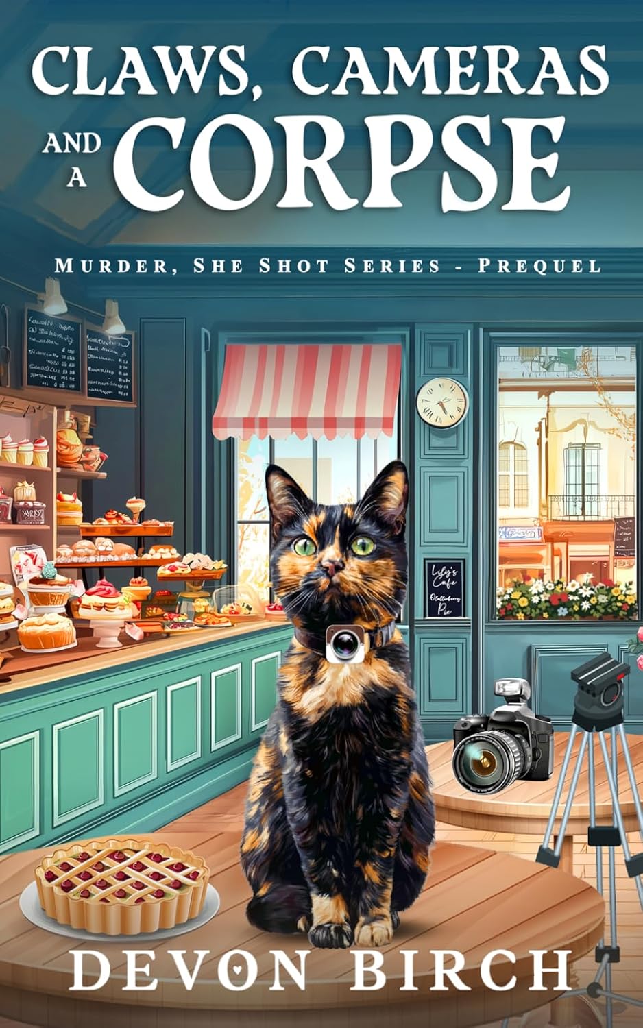 Claws, Cameras and a Corpse: A Small Town Cozy Murder Mystery (Murder, She Shot) by Devon Birch