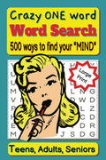 Word Search Book for Adults, Teens and Seniors,: Funny one word-word search for, "MIND" It will relax you or drive you crazy! by Schooley Books