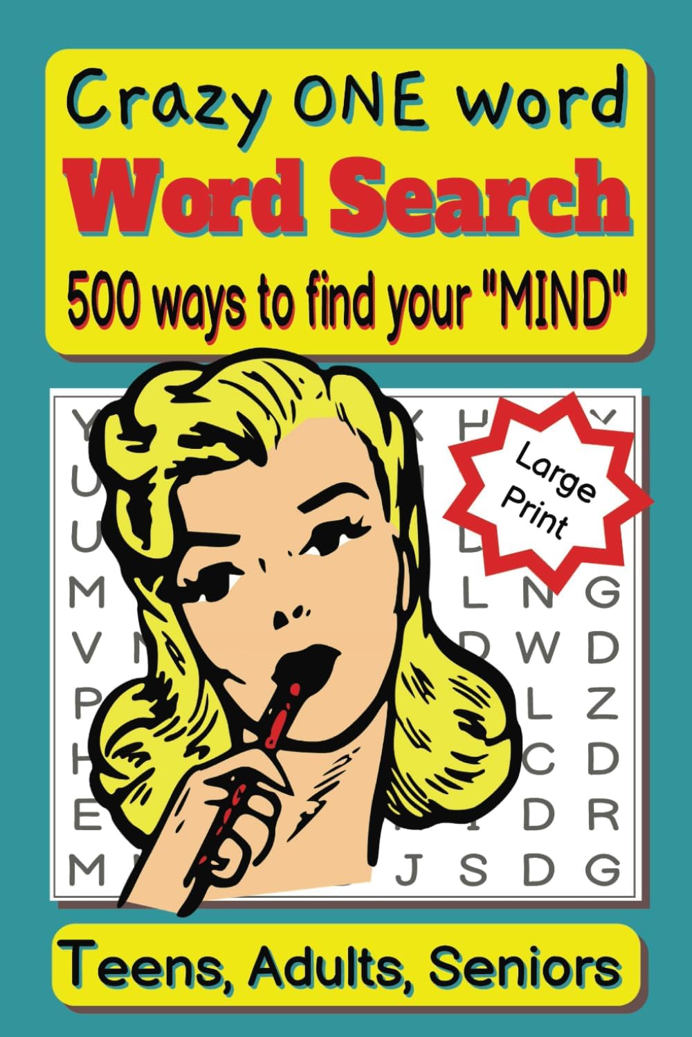 Word Search Book for Adults, Teens and Seniors,: Funny one word-word search for, "MIND" It will relax you or drive you crazy! by Schooley Books