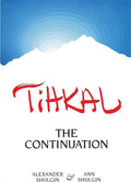 TIHKAL: The Continuation by Alexander Shulgin