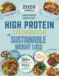 High Protein Cookbook for Sustainable Weight Loss: Simple, High-Protein Recipes to Lose Weight, Build Muscle, and Keep It Off | 30 Day Meal Plan & Grocery List Included (Healthy Habits Cookbooks) by Daily Diets Publishing