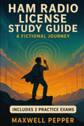 Ham Radio License Study Guide: A Fictional Journey by Maxwell Pepper