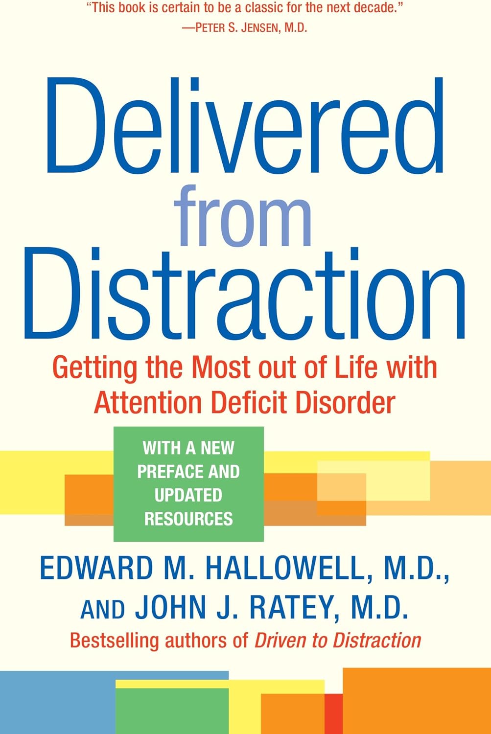 Delivered from Distraction: Getting the Most out of Life with Attention Deficit Disorder by Edward M. Hallowell