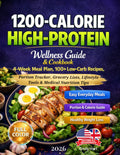 1200-Calorie High-Protein Wellness Guide & Cookbook: 4-Week Meal Plan, 100+ Low-Carb Recipes, Portion Tracker, Grocery Lists, Lifestyle Tools & Medical Nutrition Tips for Obesity and Diabetes by Emily Hart