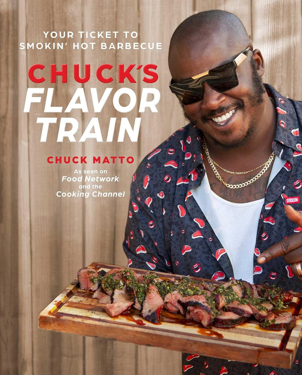 Chuck's Flavor Train: Your Ticket to Smokin' Hot Barbecue by Chuck Matto