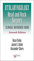 Otolaryngology-Head and Neck Surgery: Clinical Reference Guide, Seventh Edition by Raza Pasha