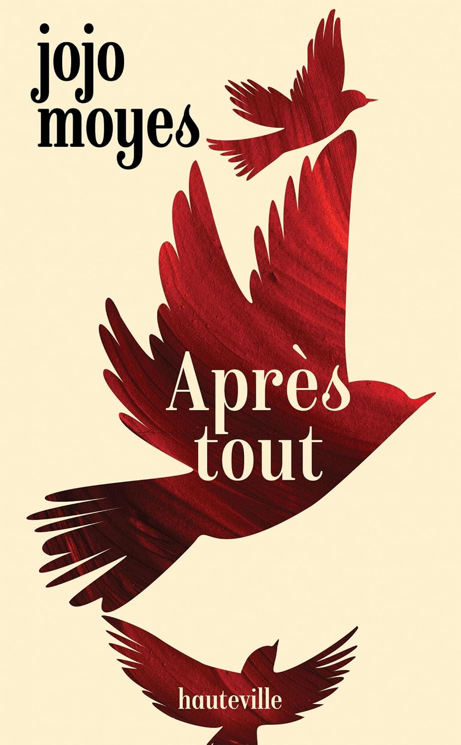La trilogie Avant toi, T3 : Après tout (French Edition) by Jojo Moyes