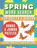 Spring Word Search Large Print: Relax With 70 Engaging Word Find Puzzles For Adults & Seniors. Easy On The Eyes & Challenging For The Mind. Ideal For ... And Word Hunts Lovers. Bonus: 3 Jumbo Puzzles by King Alan