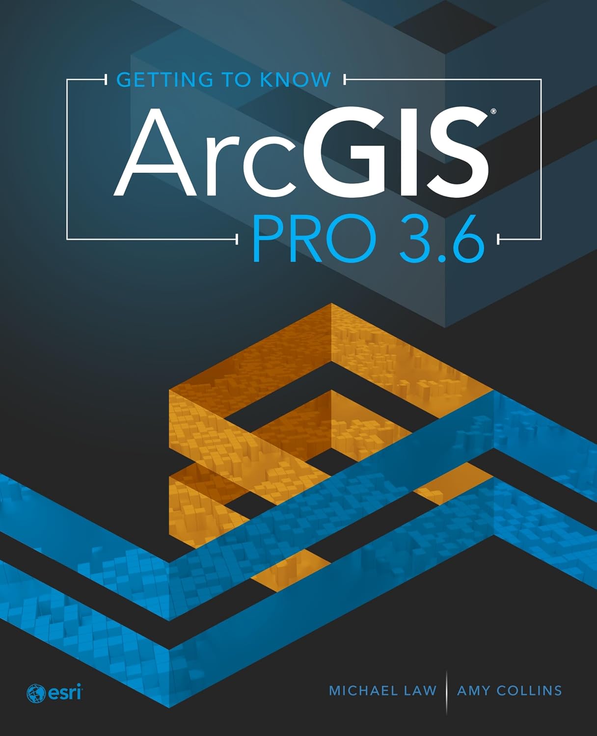 Getting to Know ArcGIS Pro 3.6 by Michael Law
