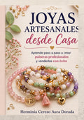 Joyas Artesanales desde Casa: Aprende a Crear Pulseras Únicas y Venderlas con Éxito: Aprende paso a paso a crear pulseras profesionales y venderlas con éxito (Spanish Edition) by Herminia Cerezo Aura Dorada Joyas