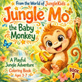 Jungle Mo - The Baby Monkey: A Cute Jungle Coloring Book with a Fun Find-the-Pineapple Hidden Object Challenge for Ages 3–5 (The World of JungleKids) by Maple & Moss