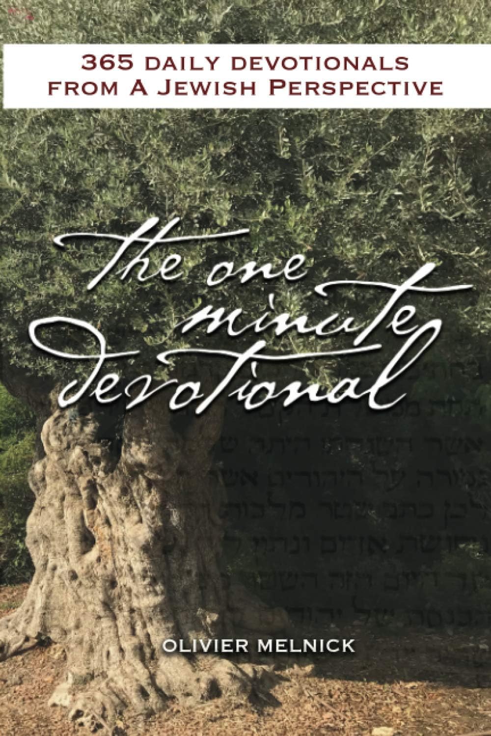 The 1 Minute Devotional: 365 Daily Devotionals from a Jewish Perspective by Olivier Jack Melnick