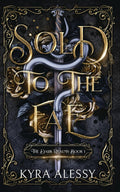 Sold to the Fae: A dark multi-fae romantasy (The Dark Realms) by Kyra Alessy