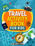 Travel Activity Book for Kids Ages 8-12: A fun-filled book of puzzles and games to keep you entertained on any plane, train, bus or car journey (best ... (Jim Allbran Fun Activity Books for Children) by Jim Allbran