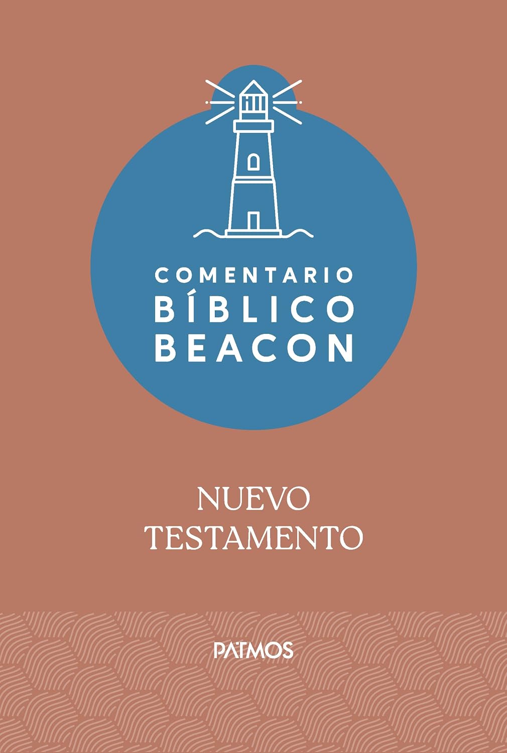 Comentario Bíblico Beacon - Nuevo Testamento / Beacon Bible Commentary - New Testament (Spanish Edition) by Dr. Ralph Earle
