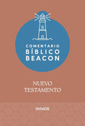 Comentario Bíblico Beacon - Nuevo Testamento / Beacon Bible Commentary - New Testament (Spanish Edition) by Dr. Ralph Earle