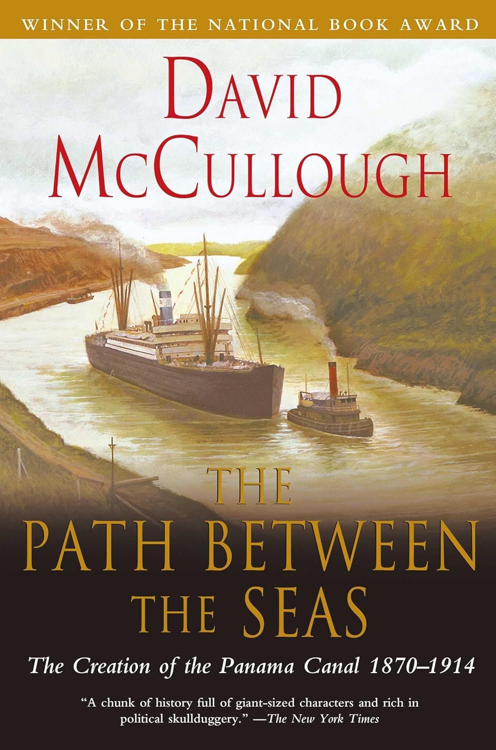The Path Between the Seas: The Creation of the Panama Canal, 1870-1914 by David McCullough