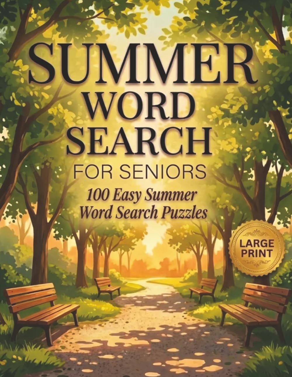 Summer Large Print Word Search for Seniors: 50 Easy Puzzles Filled with Sunshine, Seaside Days and Simple Summer Pleasures Word Find Puzzles Activity ... Words, Relaxing Seasonal Cognitive Brain by Annie Fields