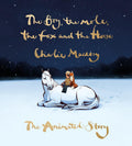 The Boy, the Mole, the Fox and the Horse: The Animated Story: . by Charlie Mackesy