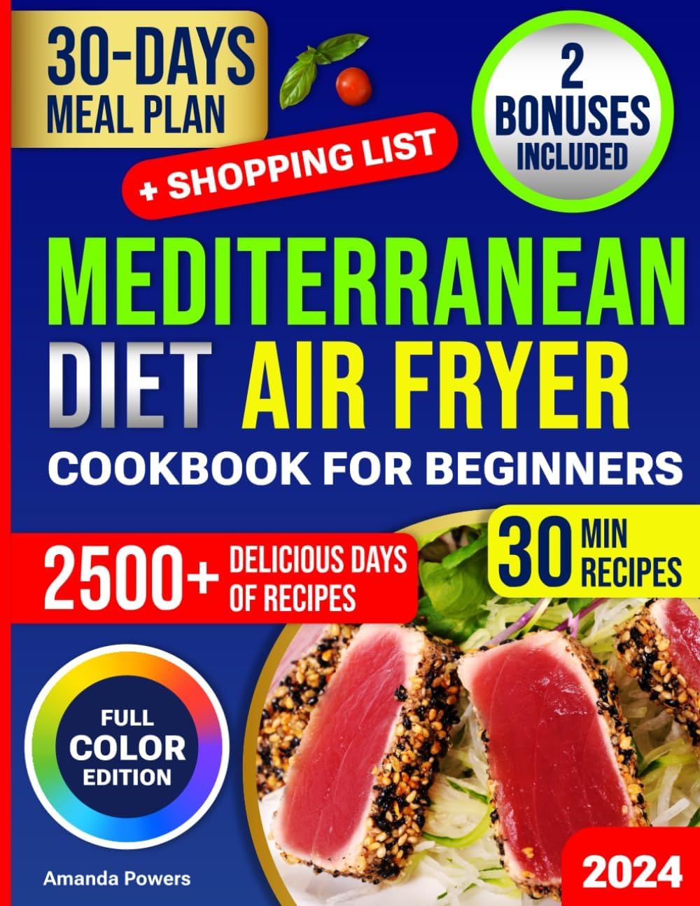 Mediterranean Diet Air Fryer Cookbook for Beginners: 2500+ Days of Quick & Easy 30-Minutes Delicious & Healthy Recipes with Full-Color Images, ... (Quick & Easy, Healthy Diet Recipes Books) by Amanda Powers