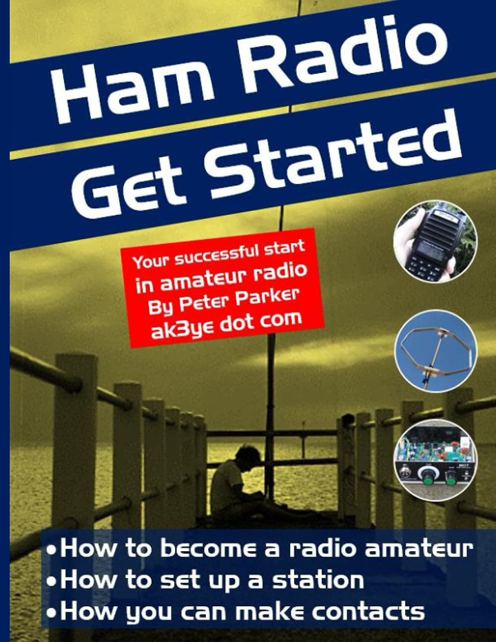Ham Radio Get Started: Your successful start in amateur radio by Peter Parker
