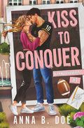 Kiss To Conquer: An Enemies-to-Lovers Sports Romance (Blairwood University) by Anna B. Doe