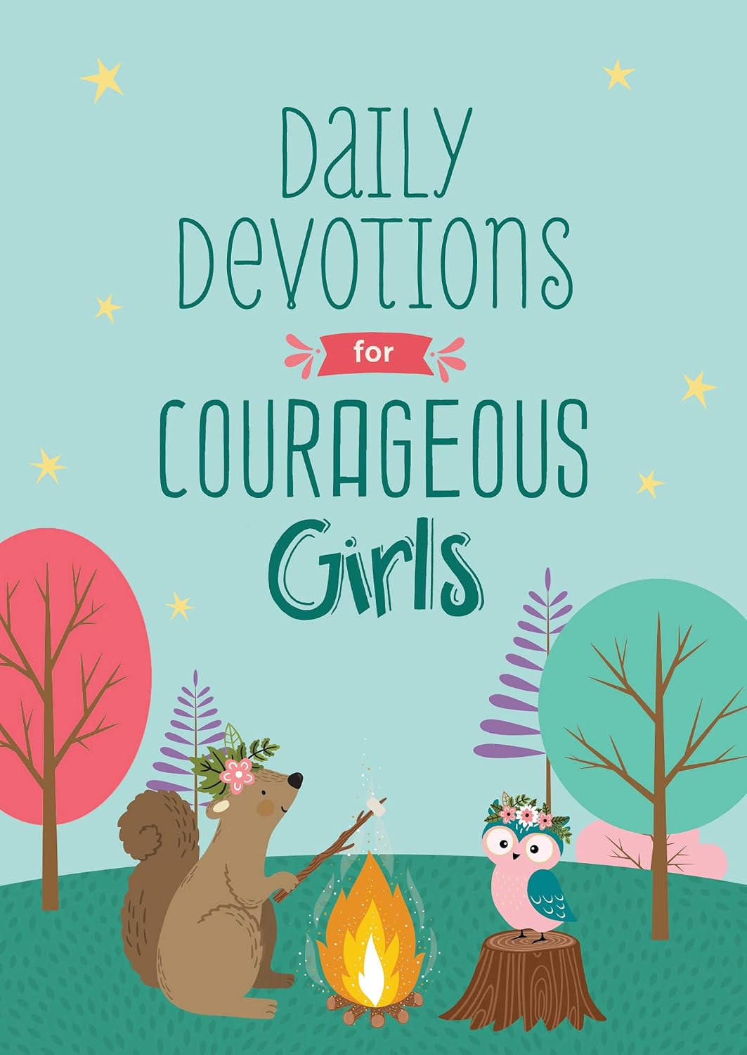 Daily Devotions for Courageous Girls (Courageous Girls) by Jessie Fioritto