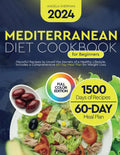 Mediterranean Diet Cookbook for Beginners: Flavorful Recipes to Unveil the Secrets of a Healthy Lifestyle. Includes a Comprehensive 60-Day Meal Plan for Weight Loss by Angela Sherman