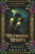 Wuthering Heights: The Complete & Unabridged Gothic Classic by Emily Bronte