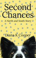 Second Chances: A North and South Story by Diana K Cooper