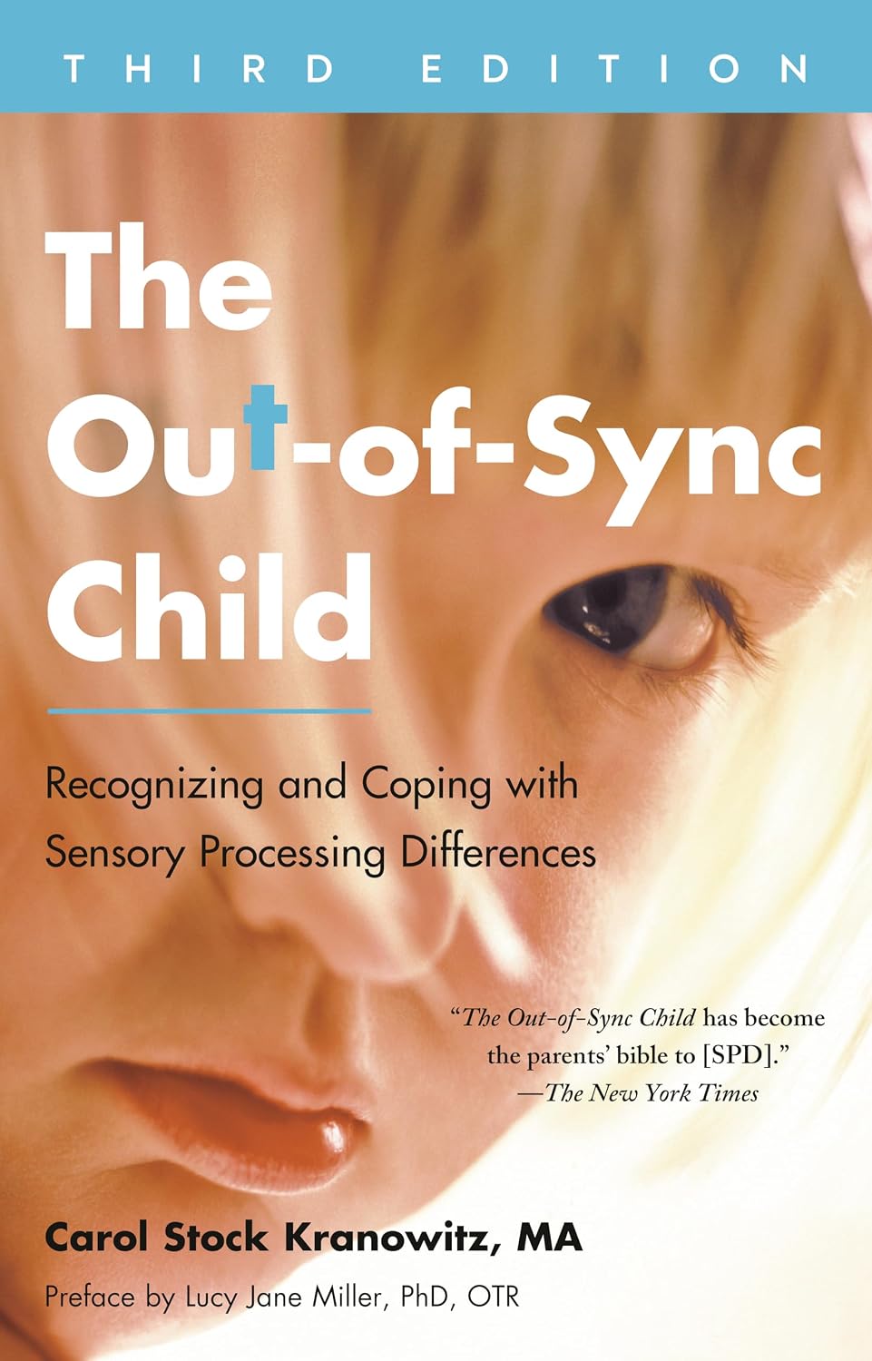 The Out-of-Sync Child, Third Edition: Recognizing and Coping with Sensory Processing Differences (The Out-of-Sync Child Series) by Carol Stock Kranowitz