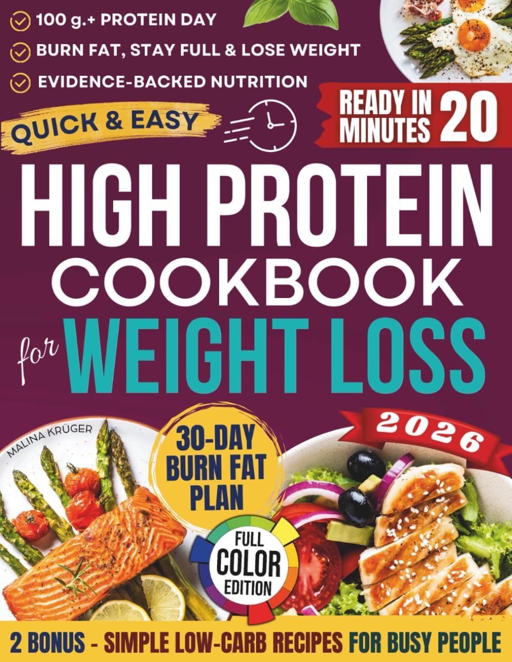 Quick & Easy High Protein Cookbook for Weight Loss: The Best Collection of Simple & Tasty Low Carb Recipes for Busy People to Slay Fat, Boost Energy & Curb Hunger + a 30-Day Fat-Burning Meal Plan by Malina Krüger