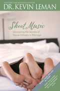 Sheet Music: Uncovering the Secrets of Sexual Intimacy in Marriage by Kevin Leman