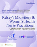 Kelsey's Midwifery & Women's Health Nurse Practitioner Certification Review Guide by Jamille Nagtalon-Ramos