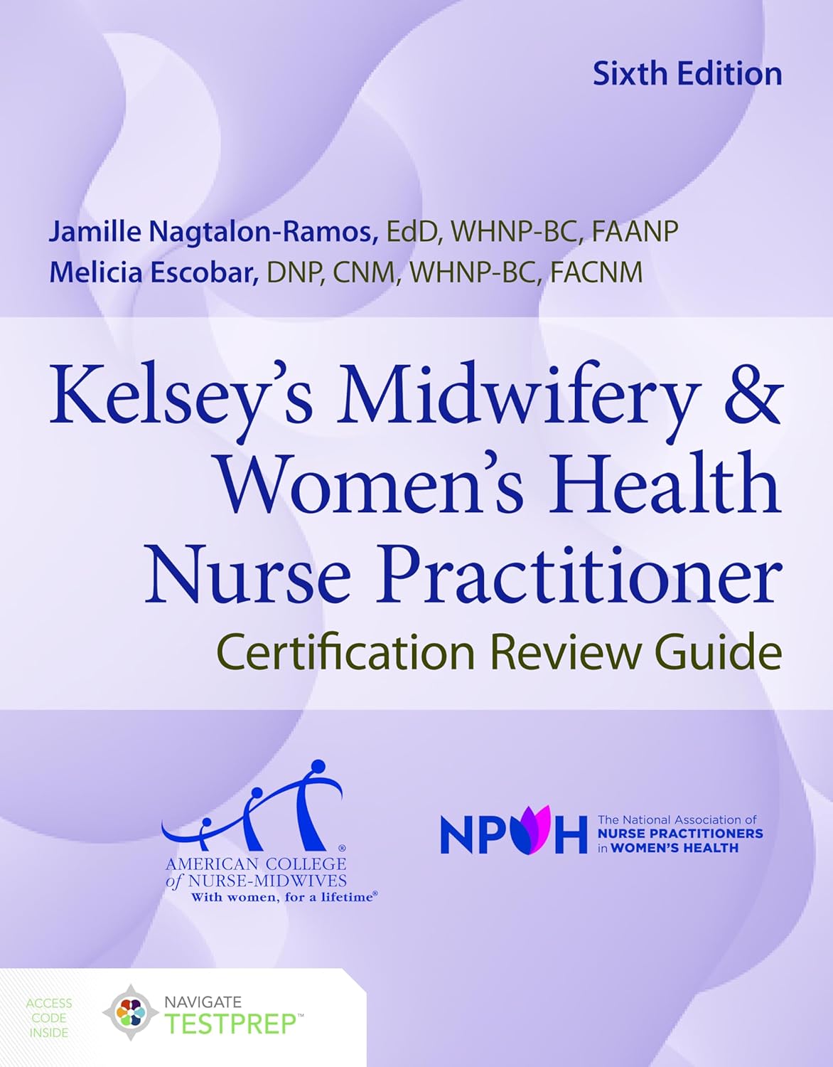 Kelsey's Midwifery & Women's Health Nurse Practitioner Certification Review Guide by Jamille Nagtalon-Ramos