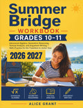 Summer Bridge Workbook Grades 10–11 2026 2027 Edition by Alice Grant