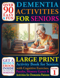 Over 90 Easy and Fun Dementia Activities for Seniors: Large Print Cognitives Exercises, Puzzles, Memory Games and Activities for Dementia Patients (Books For Seniors With Dementia) by Brain and Paint Books