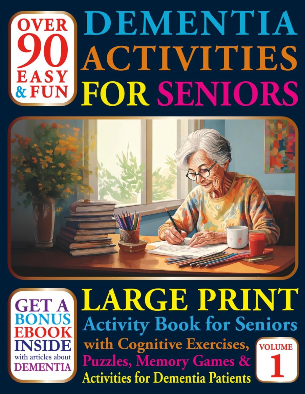 Over 90 Easy and Fun Dementia Activities for Seniors: Large Print Cognitives Exercises, Puzzles, Memory Games and Activities for Dementia Patients (Books For Seniors With Dementia) by Brain and Paint Books