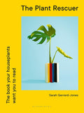 The Plant Rescuer: The book your houseplants want you to read by Sarah Gerrard-Jones