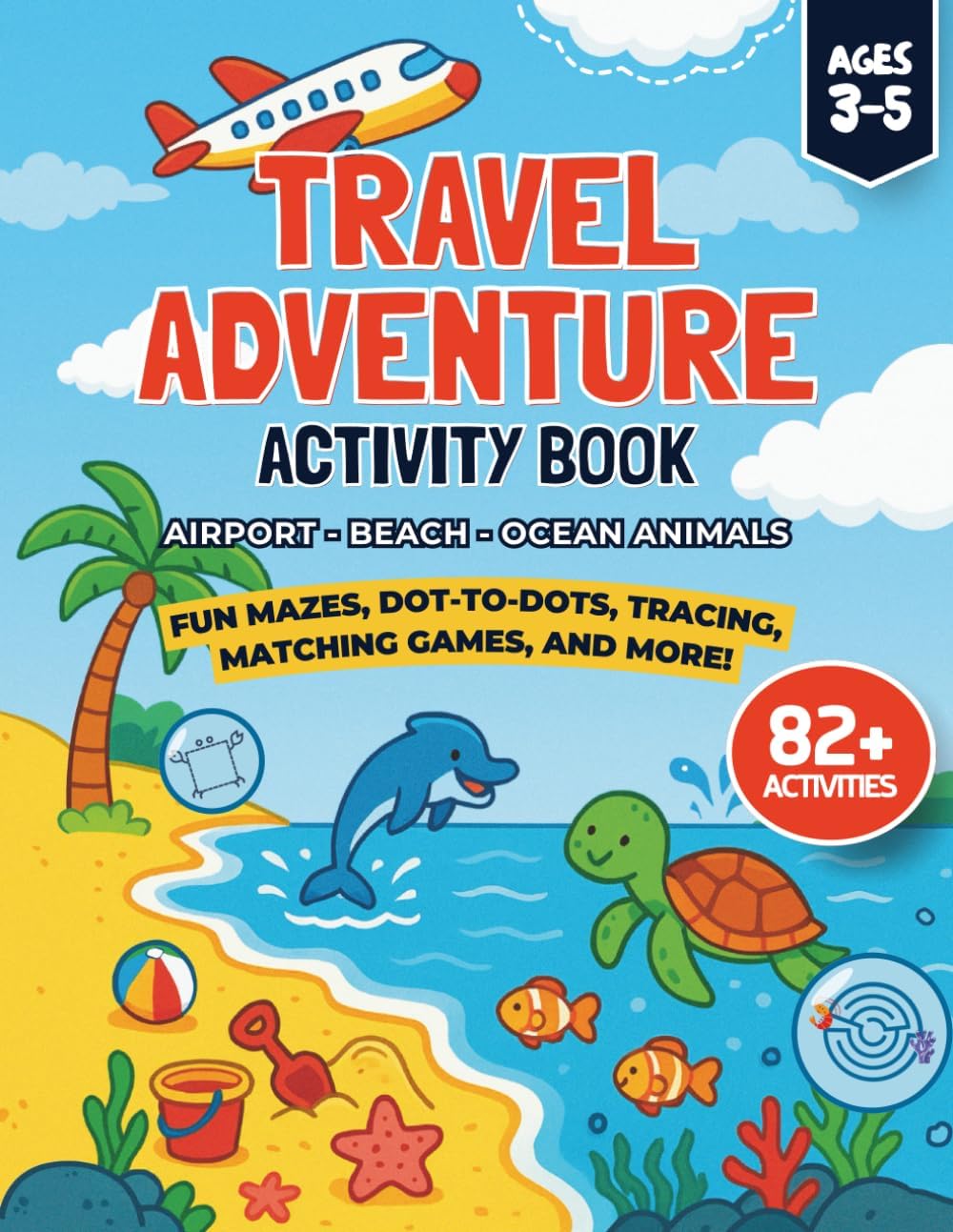 Airplane Travel Activity Book for Kids Ages 3-5 | 82+ Fun Preschool Activities | Mazes, Dot-to-Dots, Tracing, Matching & Coloring | Airport, Beach & Ocean Animal Theme Holiday Vacation Workbook by Milo Riverstone