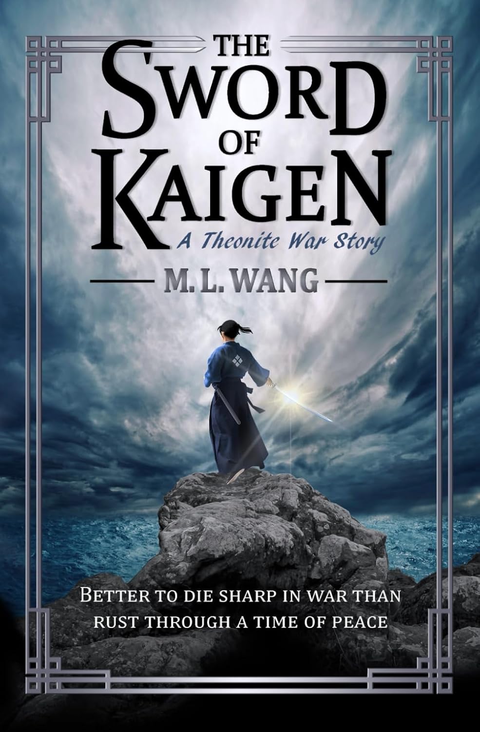 The Sword of Kaigen: A Theonite War Story by M. L. Wang