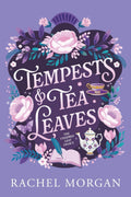 Tempests & Tea Leaves (The Charmed Leaf Legacy) by Rachel Morgan