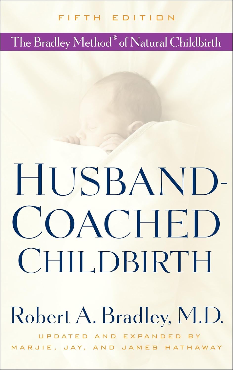 Husband-Coached Childbirth (Fifth Edition): The Bradley Method of Natural Childbirth by Robert A. Bradley