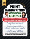 Print Handwriting Workbook for Adults: Perfect Your Print Handwriting With Practical Exercises and Timeless Style by Justin Du