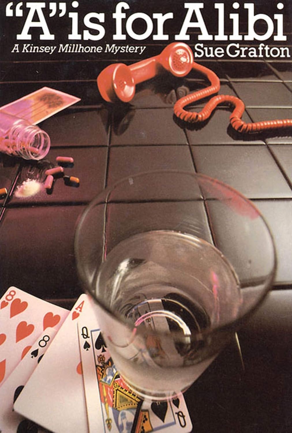"A" is for Alibi (A Kinsey Millhone Mystery, Book 1) by Sue Grafton