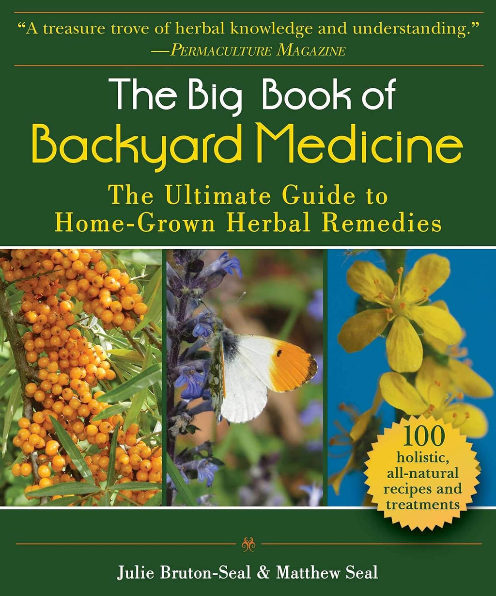 Big Book of Backyard Medicine: The Ultimate Guide to Home-Grown Herbal Remedies by Julie Bruton-Seal