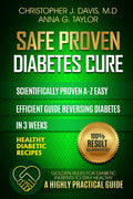 DIABETES:Safe and Proven Diabetes Cure: Scientifically proven Diabetes cure A-Z in 3 weeks, Insulin Resistance, Controlling Blood Sugar Levels, Weight Loss, Diabetes Meal Plan, Diabetes Exercise Plan by Christopher J. Davis, M.D.