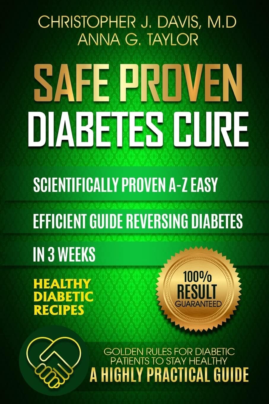DIABETES:Safe and Proven Diabetes Cure: Scientifically proven Diabetes cure A-Z in 3 weeks, Insulin Resistance, Controlling Blood Sugar Levels, Weight Loss, Diabetes Meal Plan, Diabetes Exercise Plan by Christopher J. Davis, M.D.