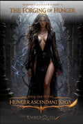 Nascent Hunger: Part I - The Forging of Hunger (The Hunger Ascendant Saga) by Ember Quill